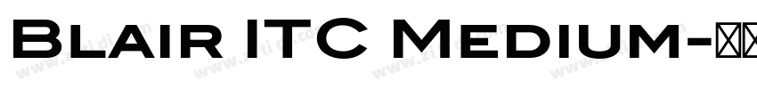Blair ITC Medium字体转换